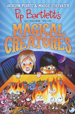 Pip Bartlett's Guide to Magical Creatures (Pip ... 1338088157 Book Cover