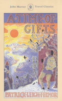 A Time of Gifts (John Murray Travel Classics) 0719555248 Book Cover