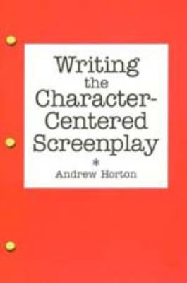 Writing the Character-Centered Screenplay 0520084578 Book Cover