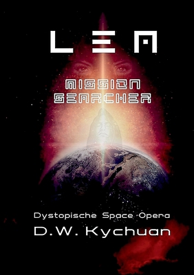 L E A mission searcher: Dystopische Space Opera [German] 3752666633 Book Cover