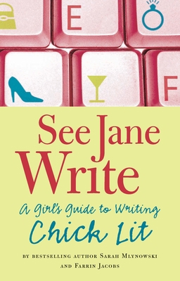 See Jane Write: A Girl's Guide to Writing Chick... 1594741158 Book Cover