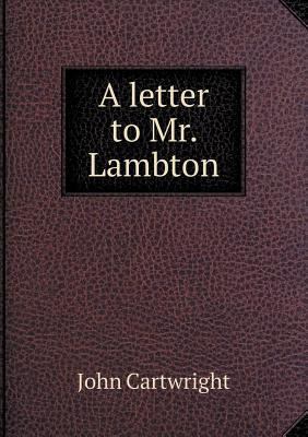 A letter to Mr. Lambton 5518753039 Book Cover