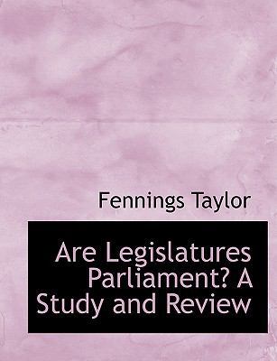 Are Legislatures Parliament? a Study and Review [Large Print] 0554707780 Book Cover