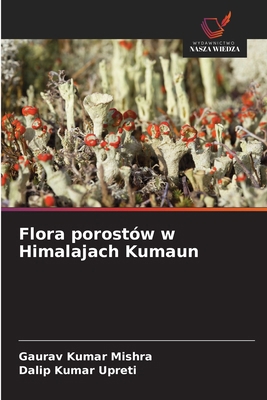 Flora porostów w Himalajach Kumaun [Polish] 6209101909 Book Cover