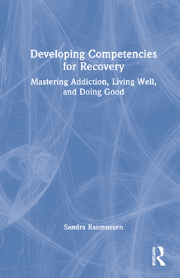 Developing Competencies for Recovery: Mastering... 1032274654 Book Cover