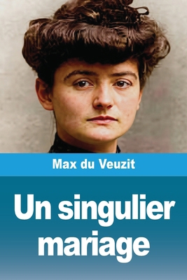 Un singulier mariage [French] 3690829585 Book Cover