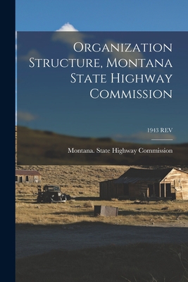 Organization Structure, Montana State Highway C... 1014400732 Book Cover