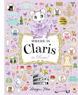 Where Is Claris in Rome!: Claris: A Look-And-Fi... 1760509523 Book Cover