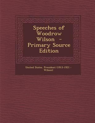 Speeches of Woodrow Wilson 1289796211 Book Cover