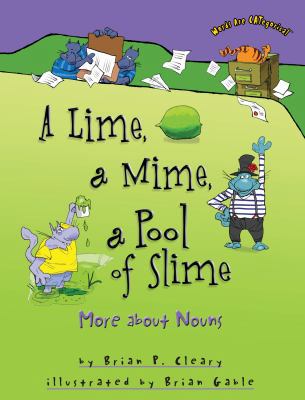 A Lime, a Mime, a Pool of Slime: More about Nouns 1580139345 Book Cover