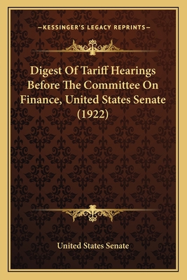 Digest Of Tariff Hearings Before The Committee ... 1163922048 Book Cover