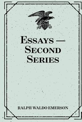 Essays - Second Series 1523826789 Book Cover
