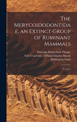 The Merycoidodontidae, an Extinct Group of Rumi... 1019247401 Book Cover