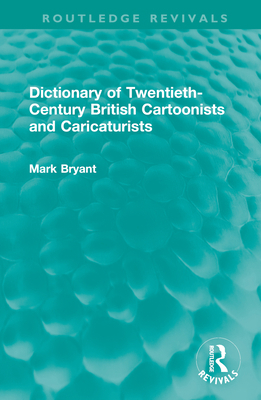 Dictionary of Twentieth-Century British Cartoon... 1032283424 Book Cover