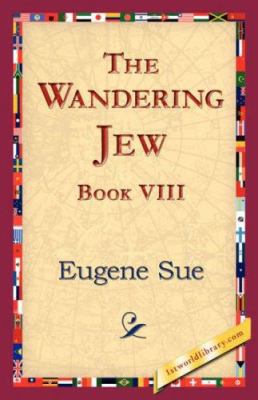 The Wandering Jew, Book VIII 1421824779 Book Cover