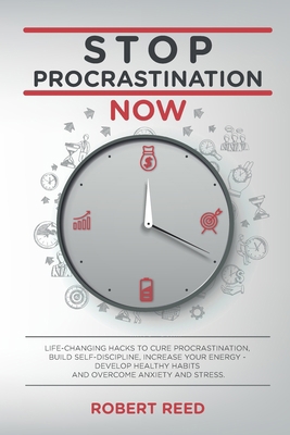 Stop Procrastination Now: Life-Changing Hacks t... B08KS3WHP5 Book Cover