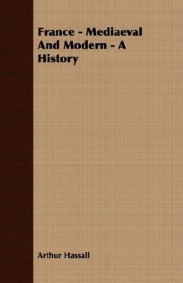 France - Mediaeval and Modern - A History 1406706760 Book Cover