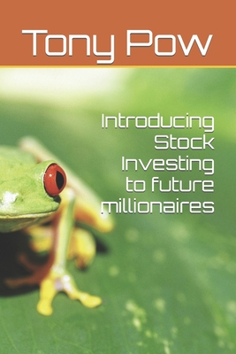 Introducing Stock Investing to future millionaires B08CPC8L69 Book Cover