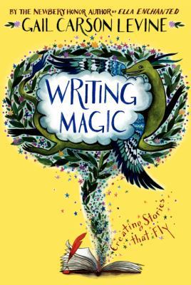 Writing Magic: Creating Stories That Fly 0060519606 Book Cover