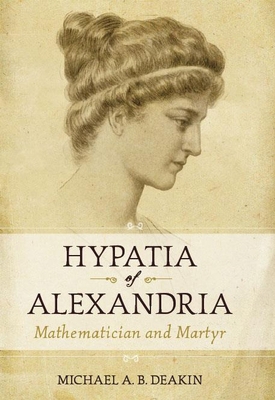 Hypatia of Alexandria: Mathematician and Martyr 1591025206 Book Cover