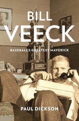 Bill Veeck: Baseball's Greatest Maverick 0802778305 Book Cover