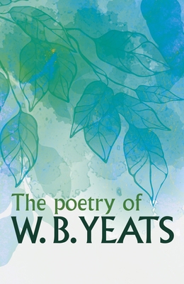 The Poetry of W. B. Yeats 1398826243 Book Cover