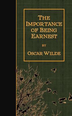 The Importance of Being Earnest 1502879778 Book Cover