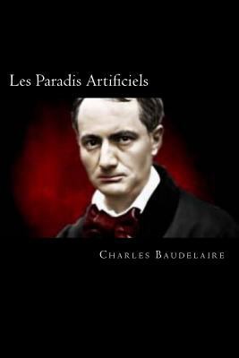 Les Paradis Artificiels (French Edition) [French] 1721175334 Book Cover