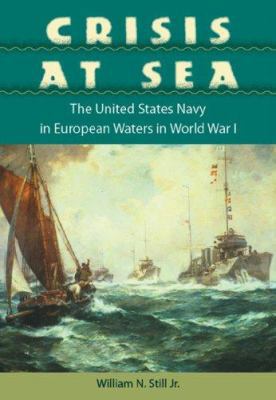 Crisis at Sea: The United States Navy in Europe... 0813029872 Book Cover
