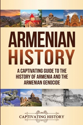 Armenian History: A Captivating Guide to the Hi... 1647482038 Book Cover