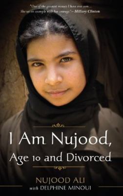 I am Nujood, Age 10 and Divorced 1864710357 Book Cover