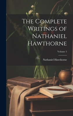The Complete Writings of Nathaniel Hawthorne; V... 1020698616 Book Cover