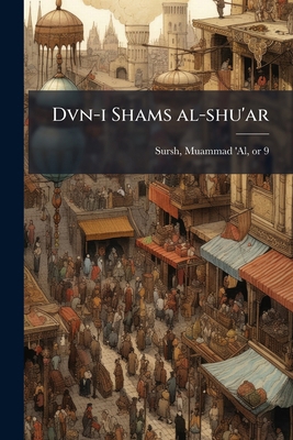 Dvn-i Shams al-shu'ar [Persian] 1024190080 Book Cover