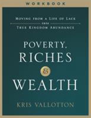 Poverty, Riches and Wealth Workbook: Moving fro... 0800799046 Book Cover