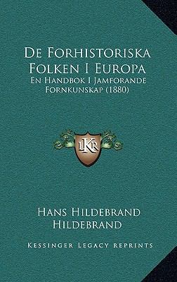 De Forhistoriska Folken I Europa: En Handbok I ... [Swedish] 1168280702 Book Cover