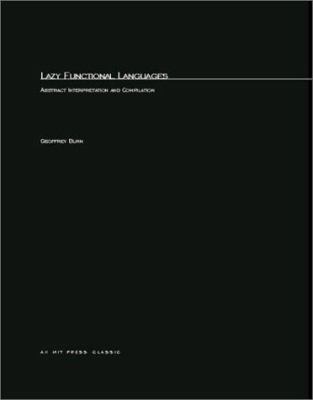 Lazy Functional Languages: Abstract Interpretat... 0262521601 Book Cover