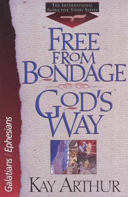 Free from Bondage God's Way: Galatians/Ephesians 1565072057 Book Cover