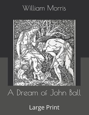 A Dream of John Ball: Large Print 1697547540 Book Cover