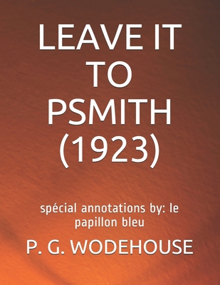 Leave It to Psmith (1923): sp?cial annotations ... B093MYWVXX Book Cover