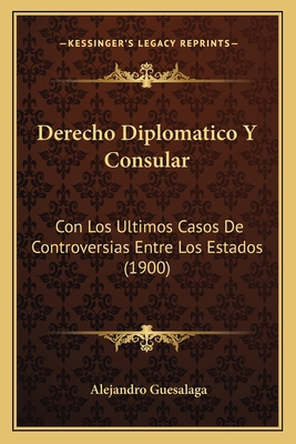 Derecho Diplomatico Y Consular: Con Los Ultimos... [Spanish] 116846353X Book Cover
