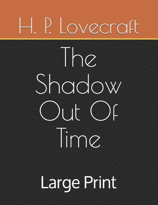 The Shadow Out Of Time: Large Print B08HT568NN Book Cover
