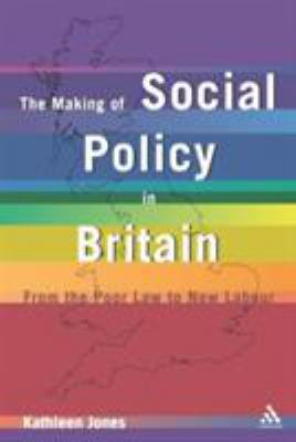 Making of Social Policy in Britain: From the Po... B004ZJEJ36 Book Cover