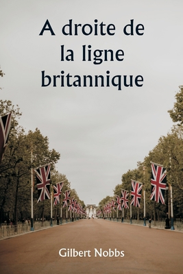 A droite de la ligne britannique [French] 935925682X Book Cover