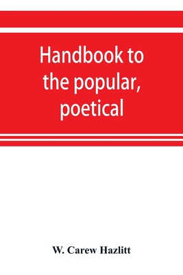 Handbook to the popular, poetical, and dramatic... 9353899389 Book Cover