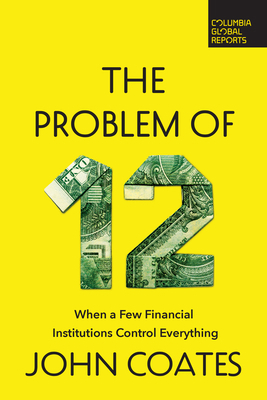 The Problem of Twelve: When a Few Financial Ins... B0BW67PX7B Book Cover