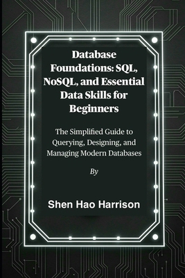 Database Foundations: SQL, NoSQL, and Essential... B0FLWLW6GR Book Cover