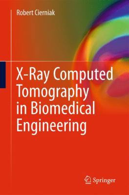 X-Ray Computed Tomography in Biomedical Enginee... 0857290266 Book Cover