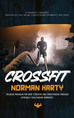 Crossfit: Introduce Crossfit Principles and Sha... 1738298620 Book Cover