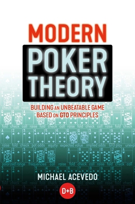 Modern Poker Theory: Building an Unbeatable Str... 1909457892 Book Cover