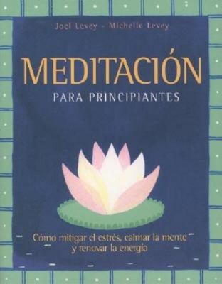 Meditacion Para Principiantes = Simple Meditati... 1573247057 Book Cover